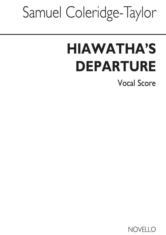 Samuel Coleridge-Taylor Hiawatha‘s Departure Gemischter Chor mit Klavier/Orgel