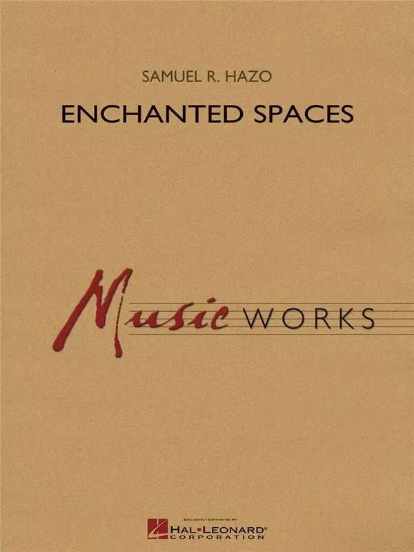 Samuel R. Hazo Enchanted Spaces Blasorchester