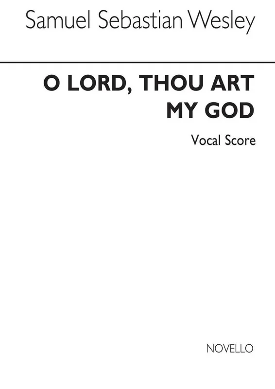 Samuel Wesley O Lord Thou Art My God Gemischter Chor mit Begleitung
