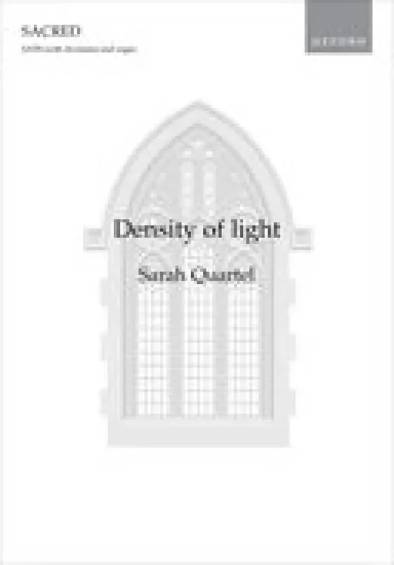 Sarah Quartel Density of light Gemischter Chor mit Klavier/Orgel