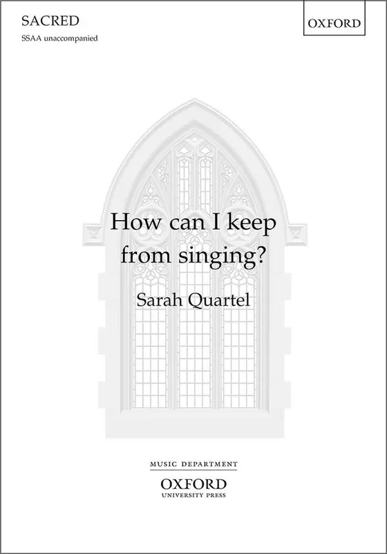 Sarah Quartel How can I keep from singing? Frauenchor mit Klavier/Orgel
