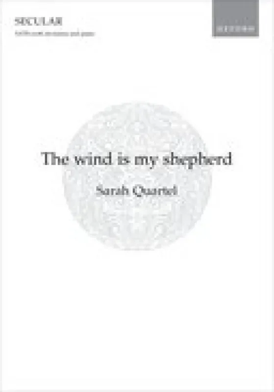 Sarah Quartel The wind is my shepherd Gemischter Chor mit Klavier/Orgel
