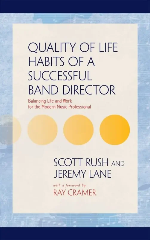 Scott Rush Quality of Life Habits of Successful Band Director Gemischter Chor mit Begleitung