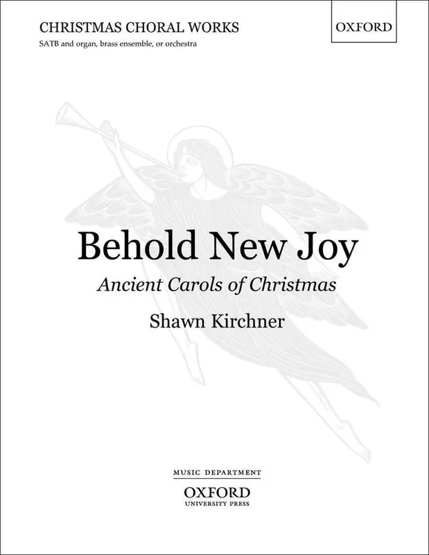 Shawn Kirchner Behold New Joy Ancient Carols of Christmas Gemischter Chor mit Begleitung