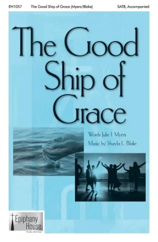 Shayla L. Blake The Good Ship of Grace Gemischter Chor mit Begleitung