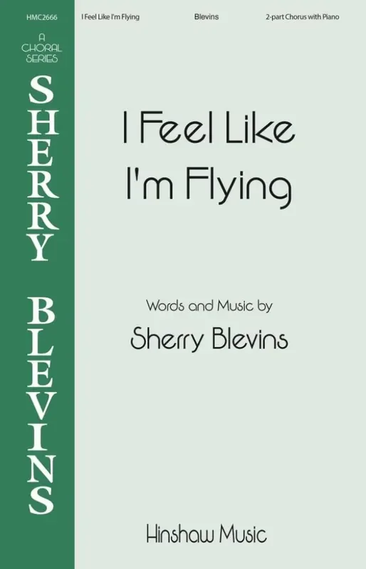 Sherry Blevins I Feel Like I‘m Flying Gemischter Chor mit Begleitung