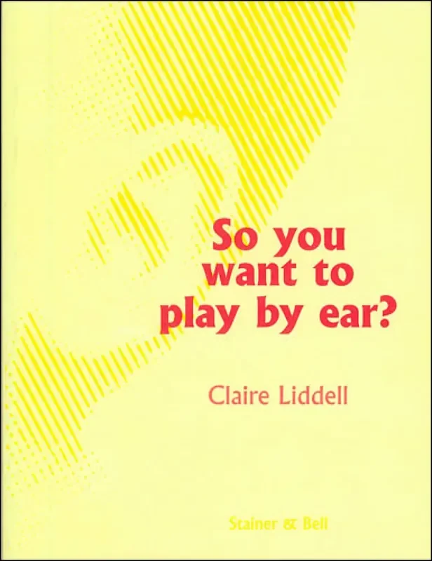 So You Want To Play By Ear?
