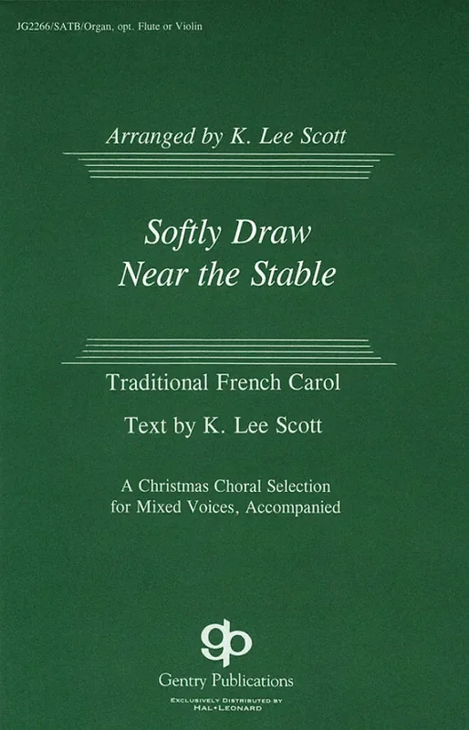 Softly Draw Near the Stable (Arr. K. Lee Scott) Gemischter Chor mit Begleitung