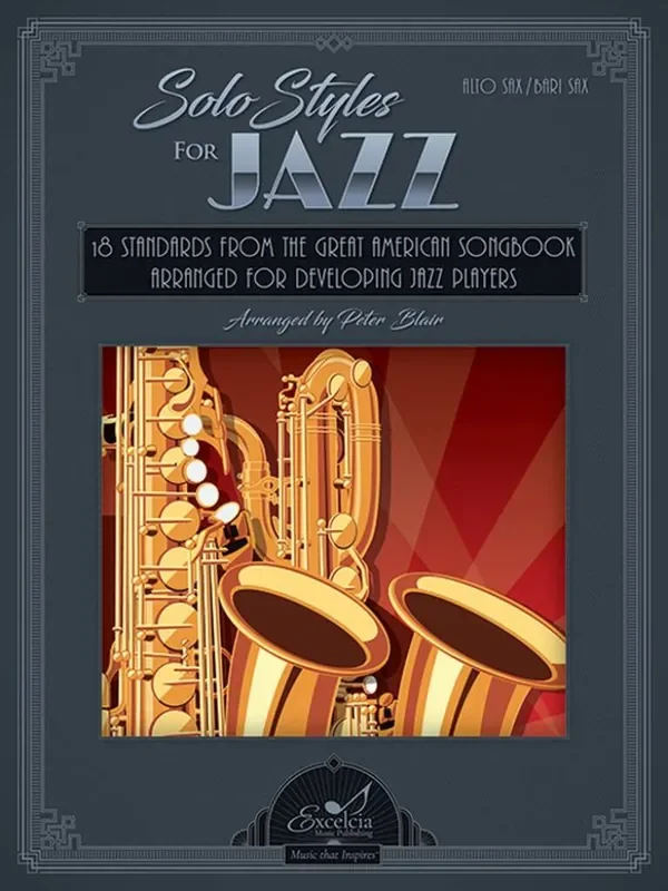 Solo Styles for Jazz – Alto/Baritone Saxophone (Arr. Peter Blair) Bläserensemble