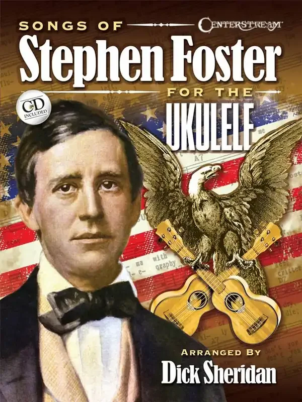 Songs of Stephen Foster for the Ukulele Ukulele Solo
