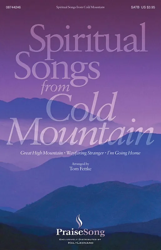 Spiritual Songs from Cold Mountain (Arr. Tom Fettke) Gemischter Chor mit Klavier/Orgel