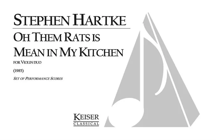 Stephen Hartke Oh Them Rats Is Mean in My Kitchen Violin Duett