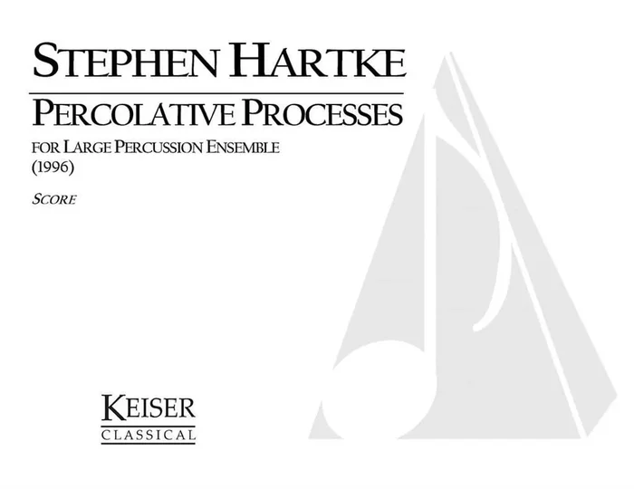 Stephen Hartke Percolative Processes Percussion Ensemble