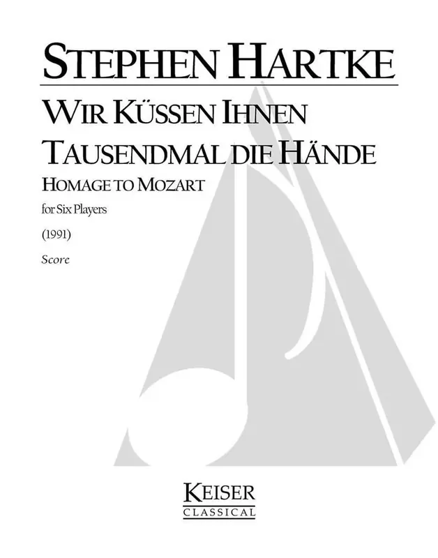 Stephen Hartke Wir küssen Ihnen tausendmal die Hände Kammerensemble