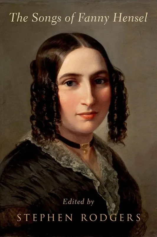 Stephen Rodgers The Songs of Fanny Hensel