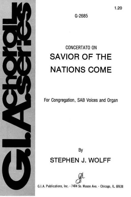 Stephen Wolff Savior of the Nations, Come Gemischter Chor mit Begleitung