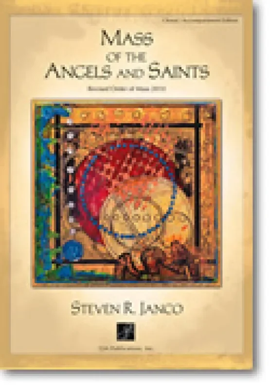 Steven Janco Mass of the Angels and Saints -Choral acc. Ed. Gemischter Chor mit Begleitung
