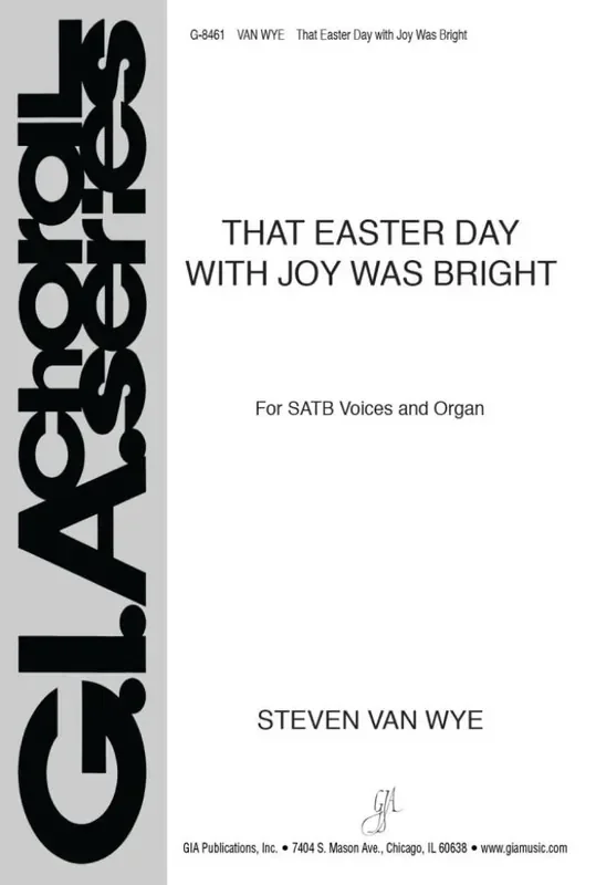 Steven Van Wye That Easter Day with Joy Was Bright Gemischter Chor mit Klavier/Orgel