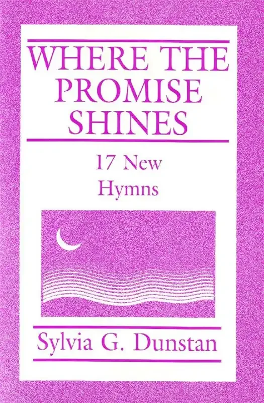 Sylvia Dunstan Where the Promise Shines Gemischter Chor mit Begleitung