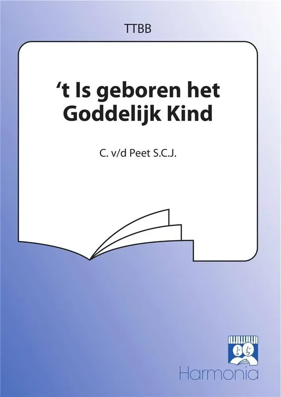 ‘t Is geboren het Goddelijk Kind (Arr. Corn. van de Peet) Männerchor mit Begleitung