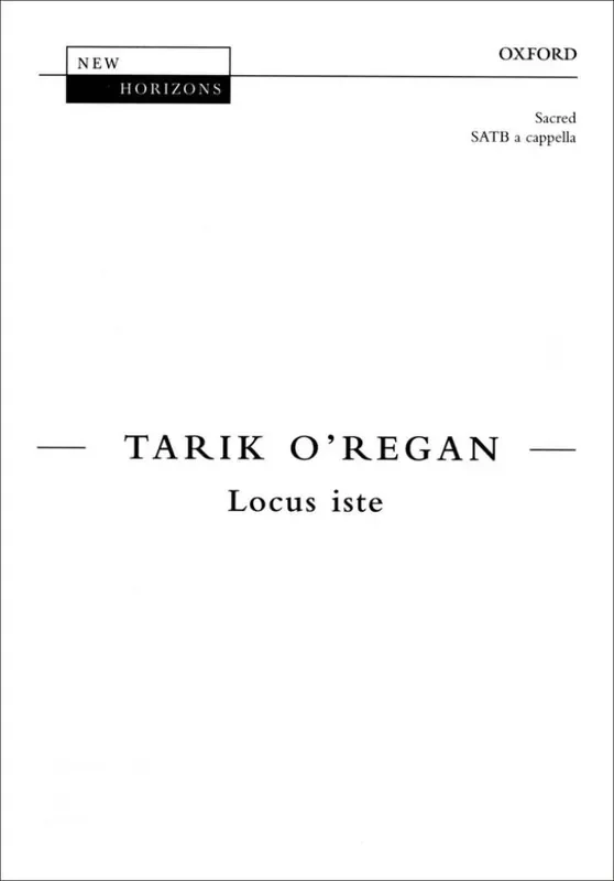 Tarik O‘Regan Locus iste Gemischter Chor mit Begleitung