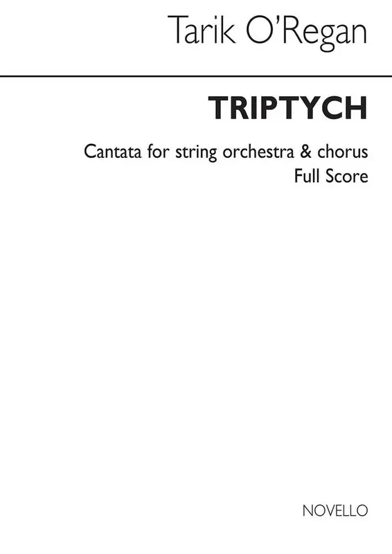 Tarik O‘Regan Triptych Gemischter Chor mit Ensemble