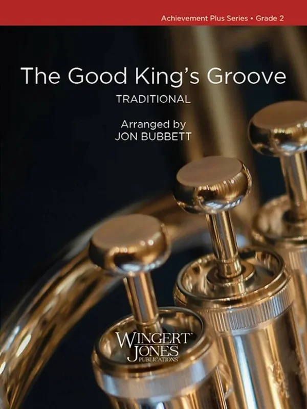 The Good King‘s Groove (Arr. Jon Bubbett) Blasorchester