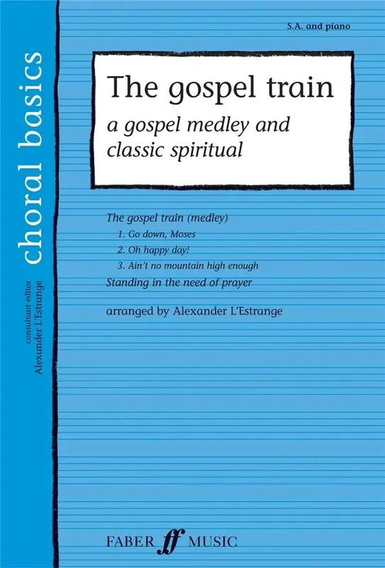 The Gospel Train (Arr. Alexander L‘Estrange) Frauenchor mit Klavier/Orgel