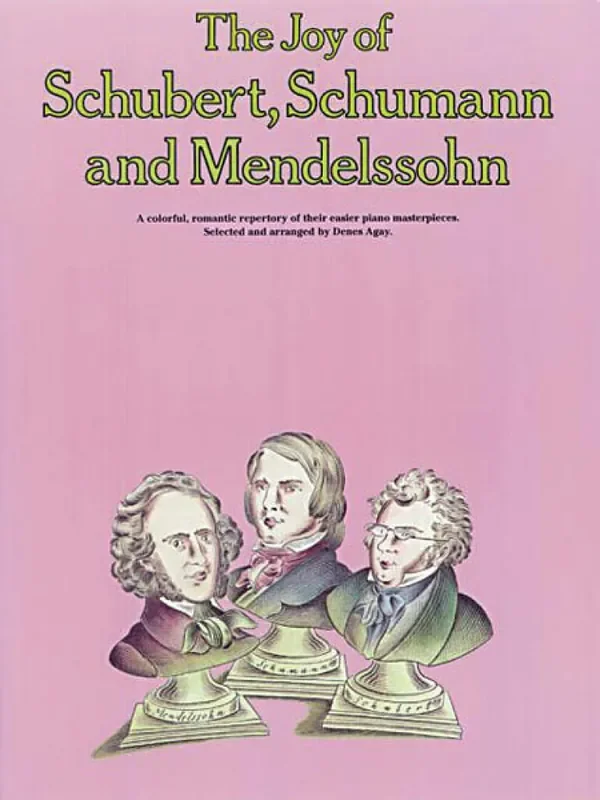 The Joy of Schubert, Schumann and Mendelssohn Klavier Solo