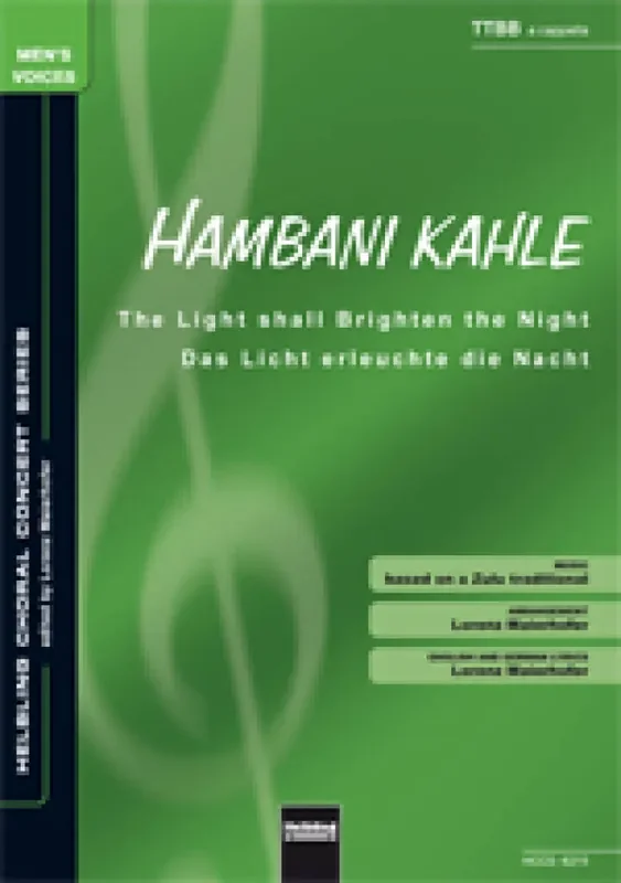 The light shall brighten the Night/Hambani Kahle (Arr. Lorenz Maierhofer) Männerchor mit Begleitung