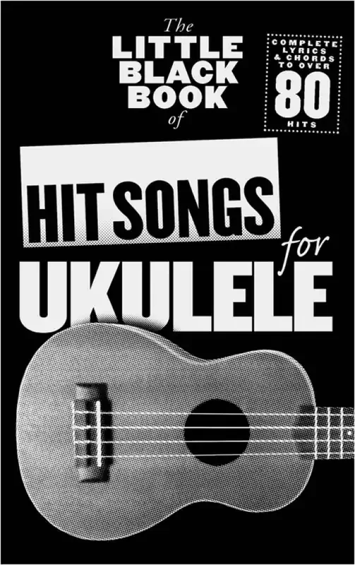 The Little Black Songbook Hit Songs For Ukulele Ukulele Solo