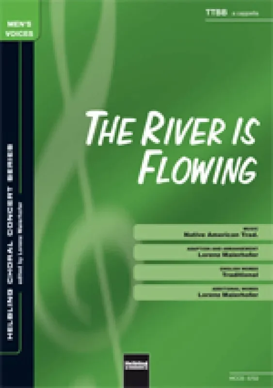 The river is flowing (Arr. Lorenz Maierhofer) Männerchor mit Begleitung