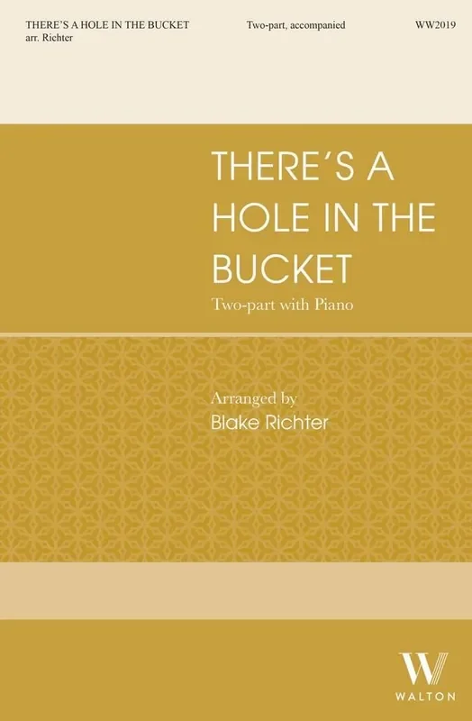 There‘s a Hole in the Bucket (Arr. Blake Richter) Gemischter Chor mit Klavier/Orgel