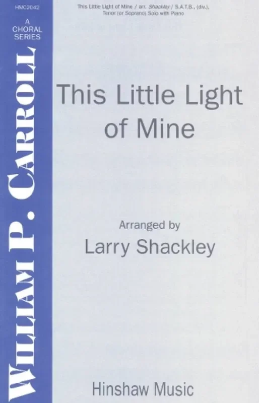 This Little Light Of Mine (Arr. Larry Shackley) Gemischter Chor mit Klavier/Orgel