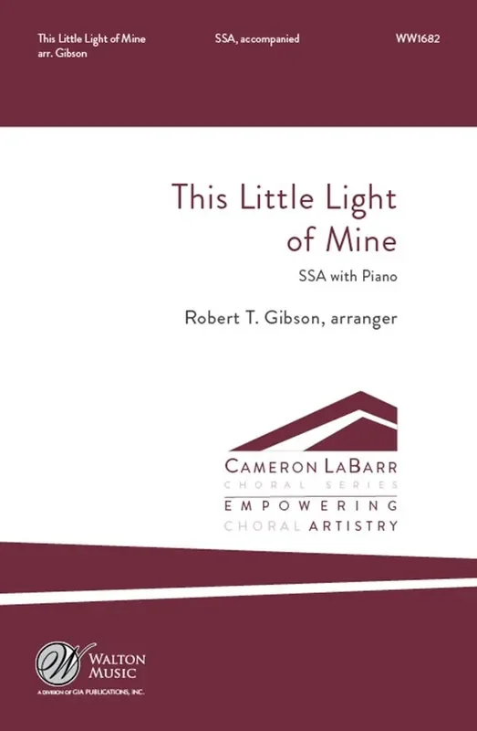 This Little Light of Mine (Arr. Robert T. Gibson) Frauenchor mit Klavier/Orgel