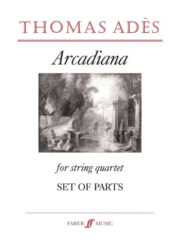 Thomas Adès Arcadiana. String quartet Streichquartett