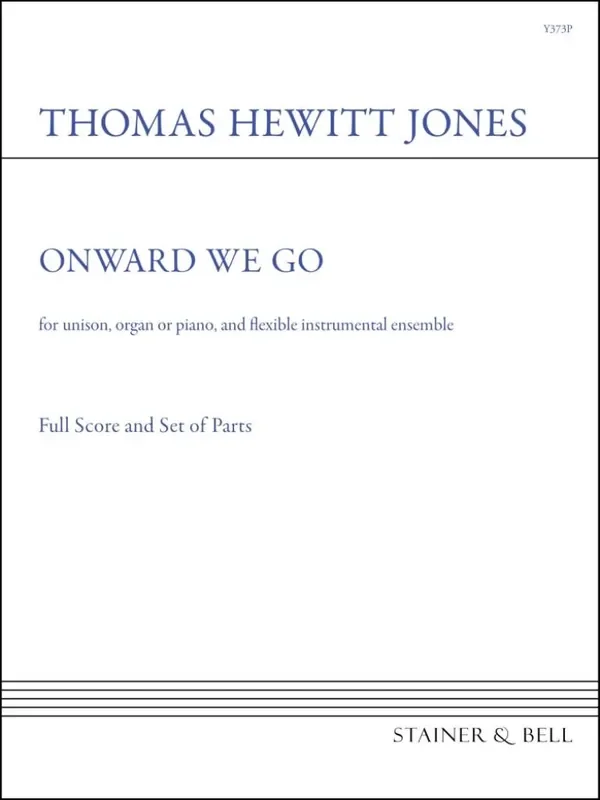 Thomas Hewitt Jones Onward We Go Gemischter Chor mit Ensemble