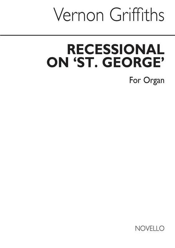 Thomas Vernon Griffiths Recessional On ‘St.George‘ for Organ Orgel