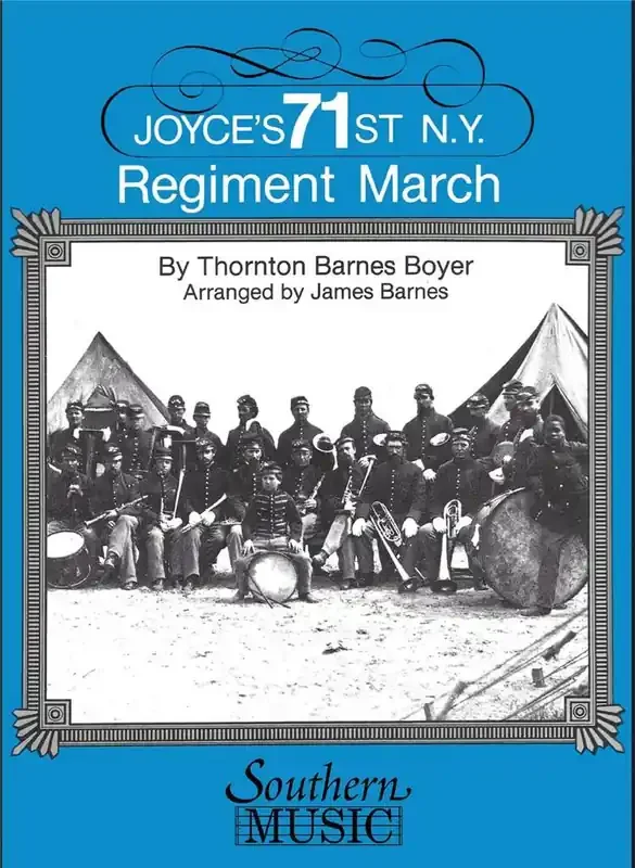 Thornton Barnes Boyer Joyce‘s 71st N.Y. Regiment March (Arr. James Barnes) Blasorchester