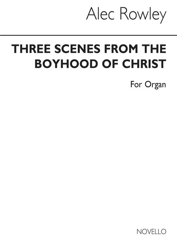 Three Scenes From The Boyhood Of Christ Orgel