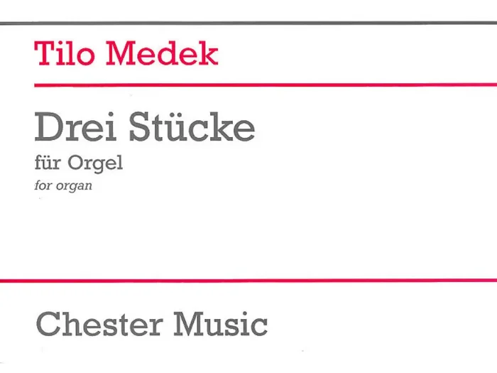 Tilo Medek Three Pieces For Organ Orgel