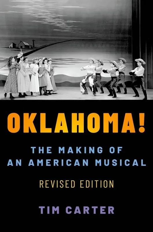 Tim Carter Oklahoma! The Making of an American Musical