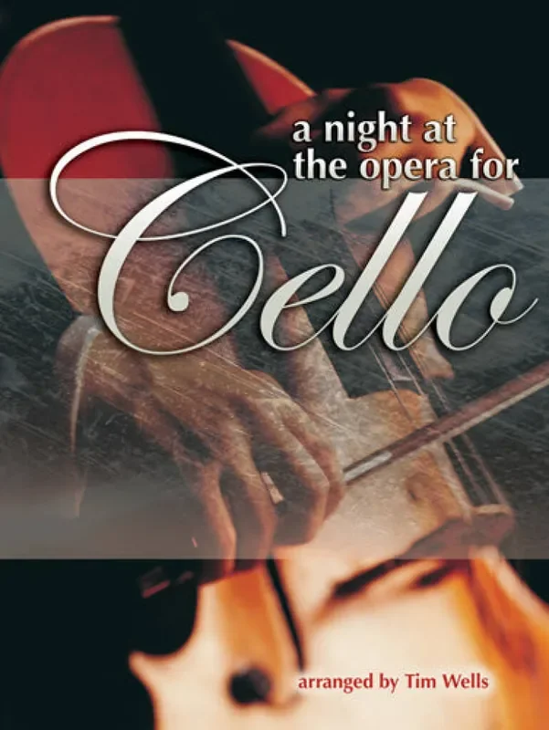 Tim Wells A Night at the Opera for Cello Cello Solo