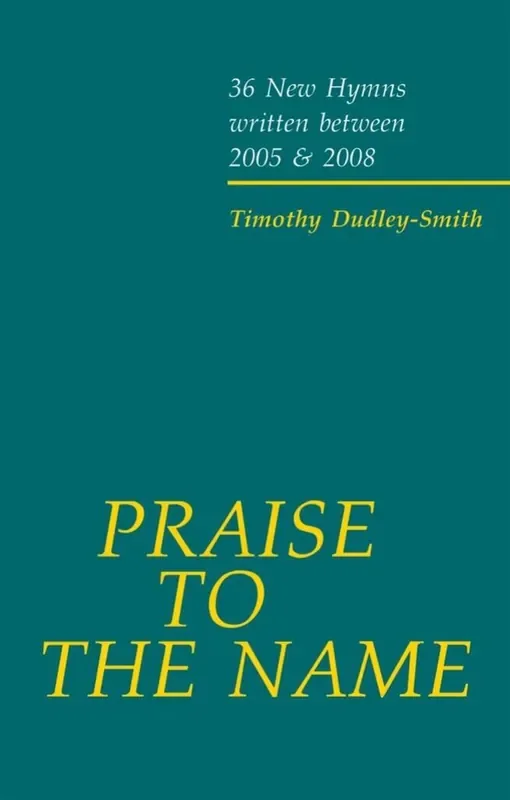 Timothy Dudley-Smith Praise To The Name Gemischter Chor mit Begleitung