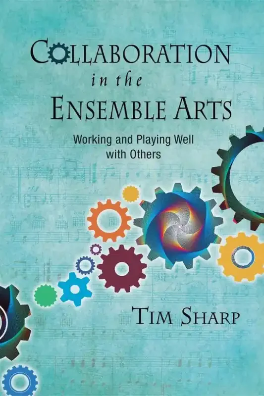 Timothy Sharp Collaboration in the Ensemble Arts