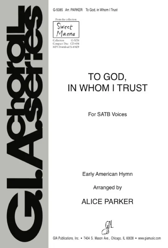 To God, in Whom I Trust (Arr. Alice Parker) Gemischter Chor mit Klavier/Orgel
