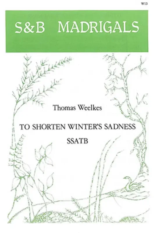 To Shorten Winters Sadness Gemischter Chor mit Begleitung