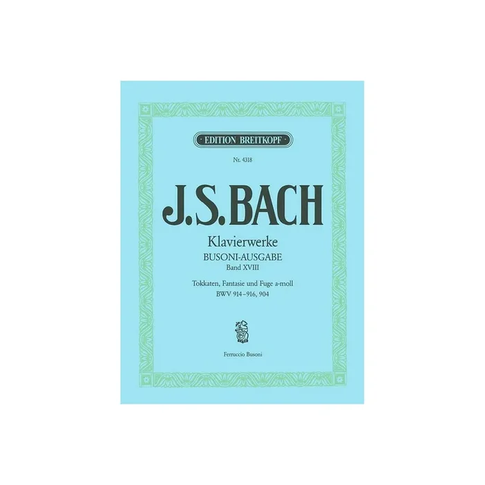 Toccaten, Fantasie und Fuge a-Moll – BWV904 und BWV914-916