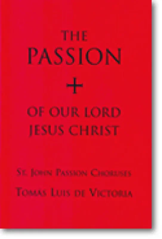 Tomás Luis de Victoria St. John Passion Choruses Gemischter Chor mit Klavier/Orgel