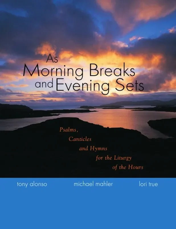 Tony Alonso As Morning Breaks and Evening Sets Gemischter Chor mit Begleitung